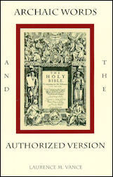 Archaic Words and the Authorized Version (3rd Edition) - Book Heaven - Challenge Press from VANCE PUBLICATIONS